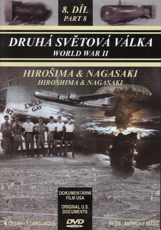 Druhá světová válka 8: Hirošima a Nagasaki