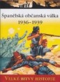 Velké bitvy historie 31 - Španělská občanská válka 1936-1939 / The Spanish Civil War